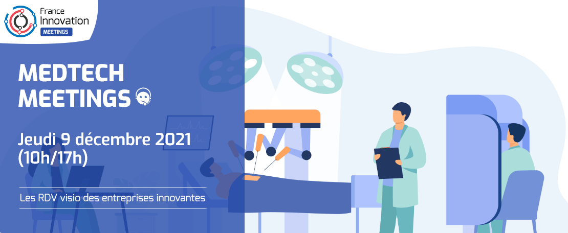 France Innovation Meetings – Medtech France Innovation Meetings - Medtech