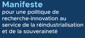 Manifeste pour une politique de recherche-innovation au service de la réindustrialisation et de la souveraineté